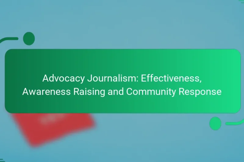 Advocacy Journalism: Effectiveness, Awareness Raising and Community Response