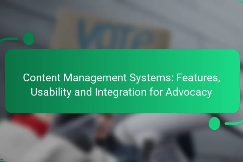 Content Management Systems: Features, Usability and Integration for Advocacy