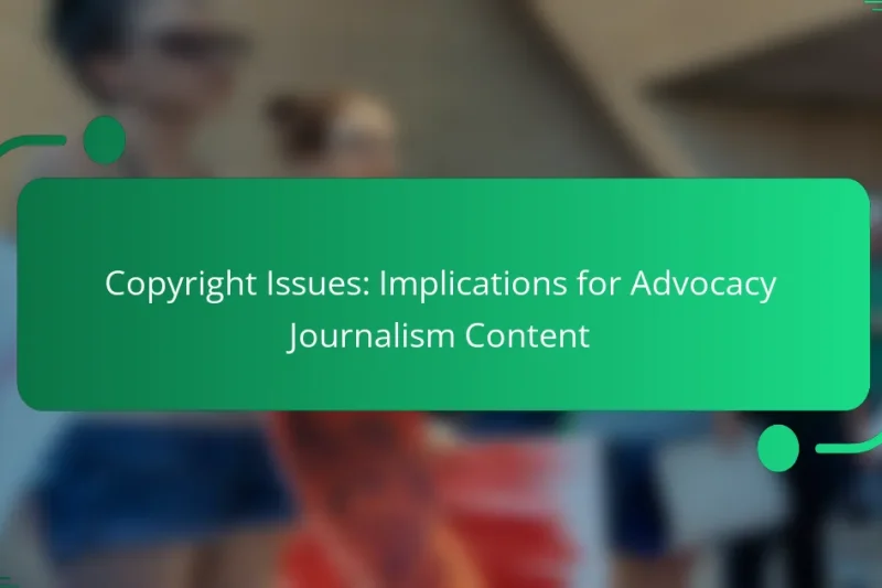 Copyright Issues: Implications for Advocacy Journalism Content