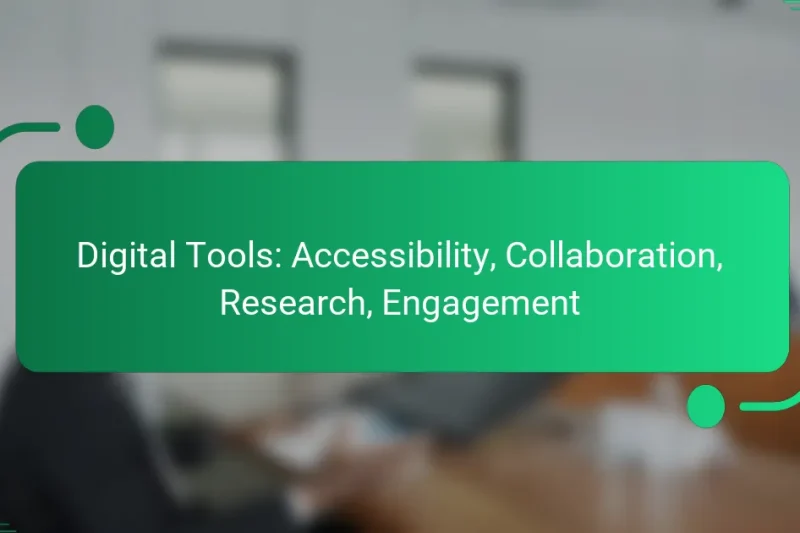 Digital Tools: Accessibility, Collaboration, Research, Engagement