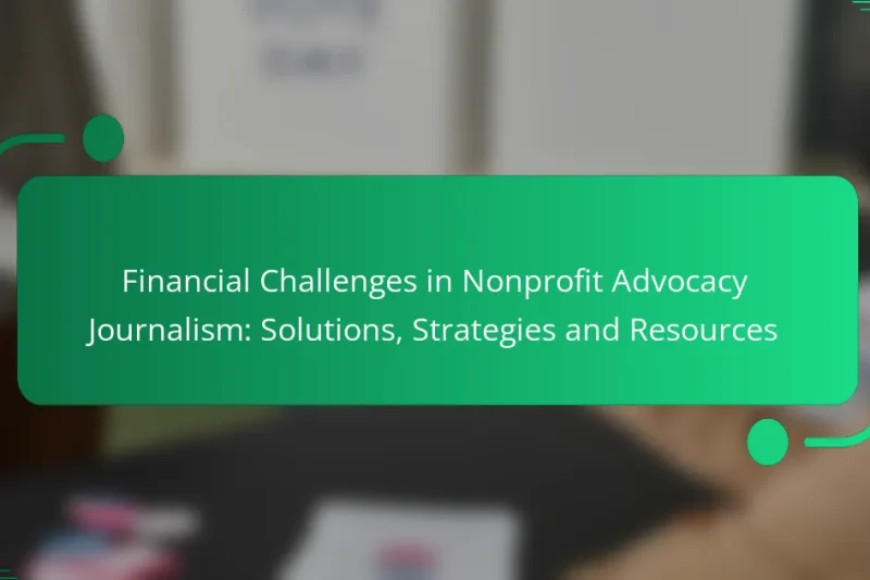 Financial Challenges in Nonprofit Advocacy Journalism: Solutions, Strategies and Resources