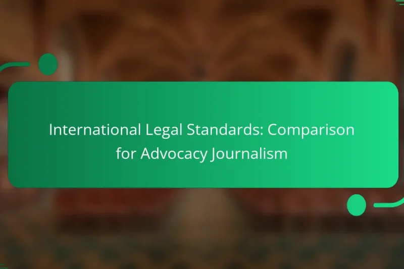 International Legal Standards: Comparison for Advocacy Journalism