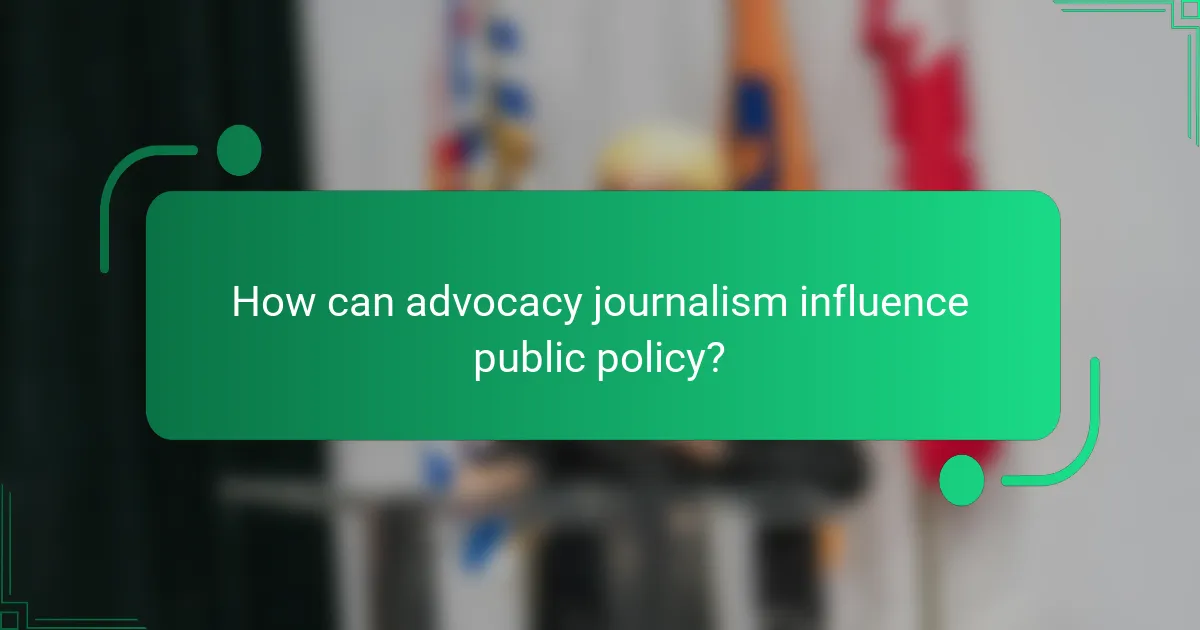 How can advocacy journalism influence public policy?