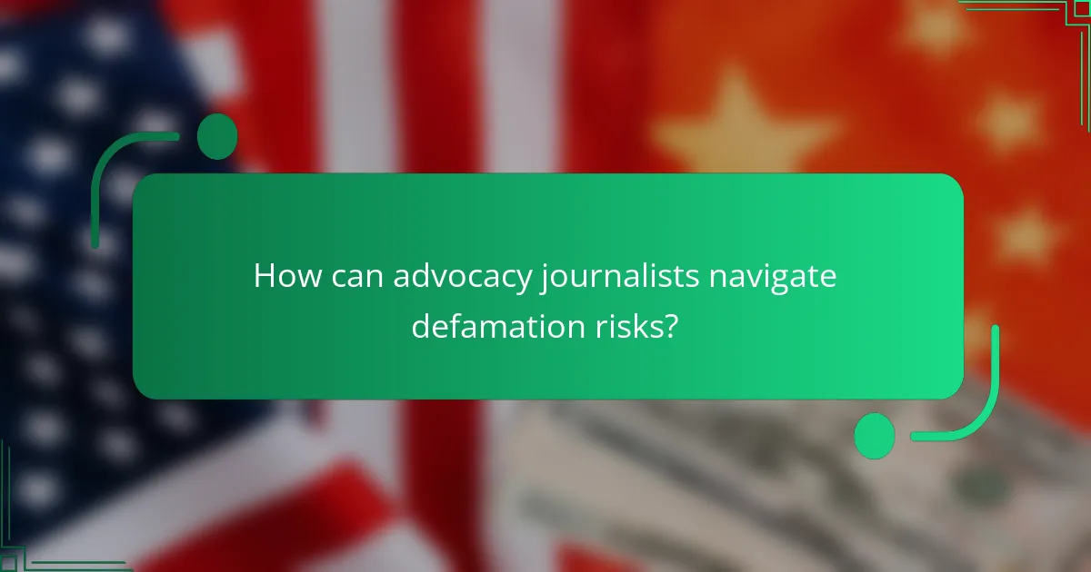How can advocacy journalists navigate defamation risks?