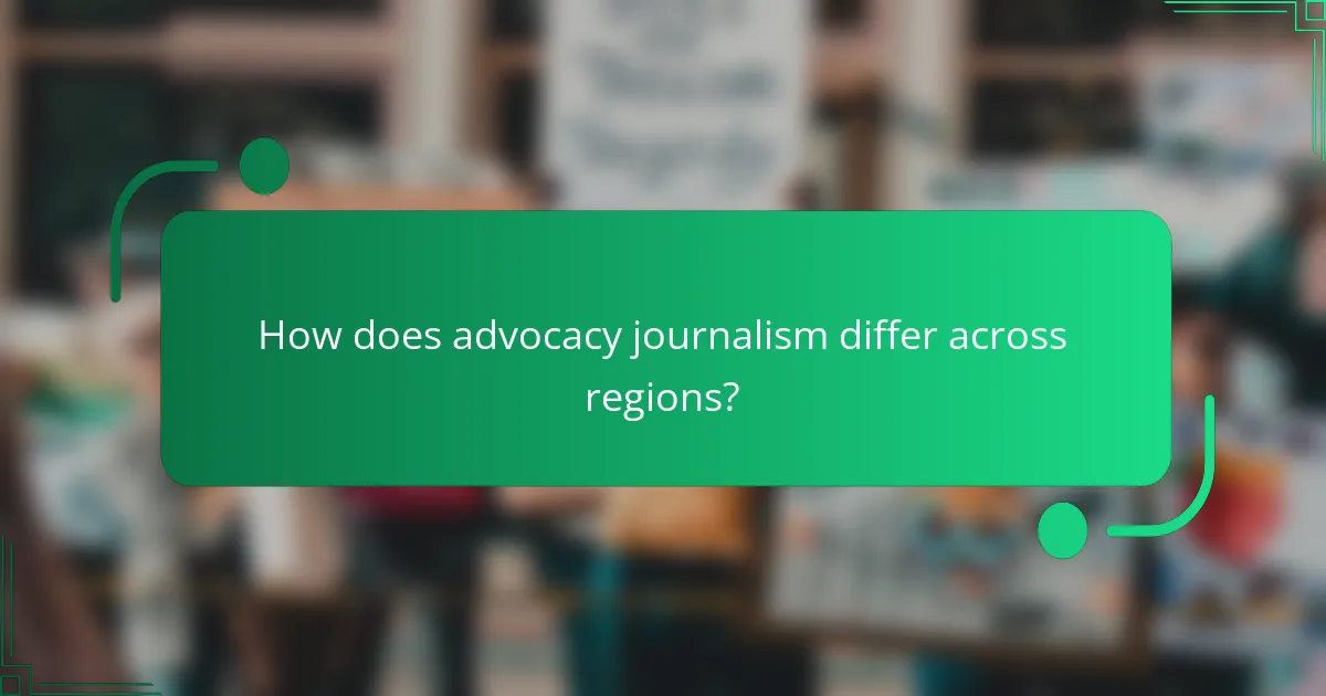 How does advocacy journalism differ across regions?