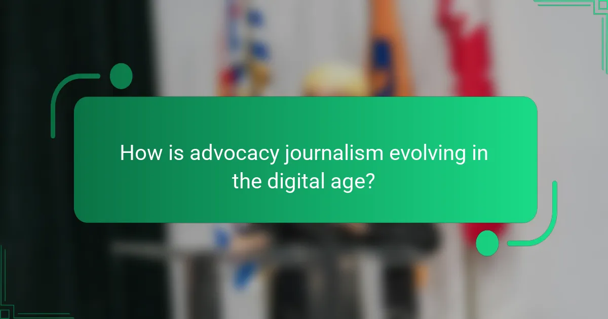 How is advocacy journalism evolving in the digital age?