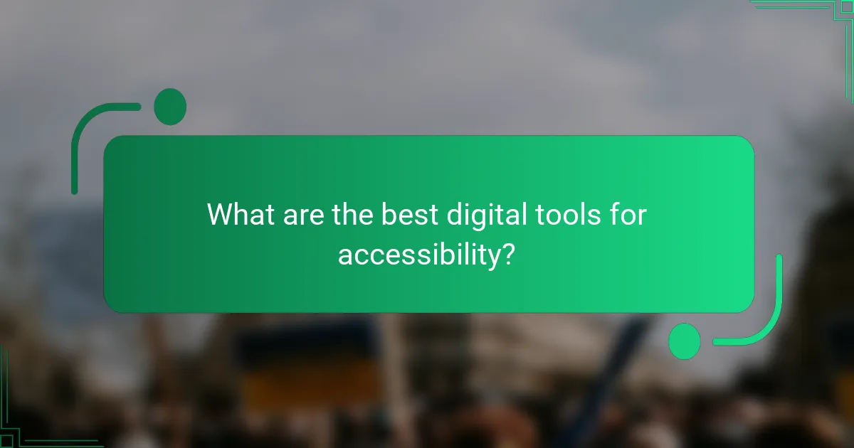 What are the best digital tools for accessibility?