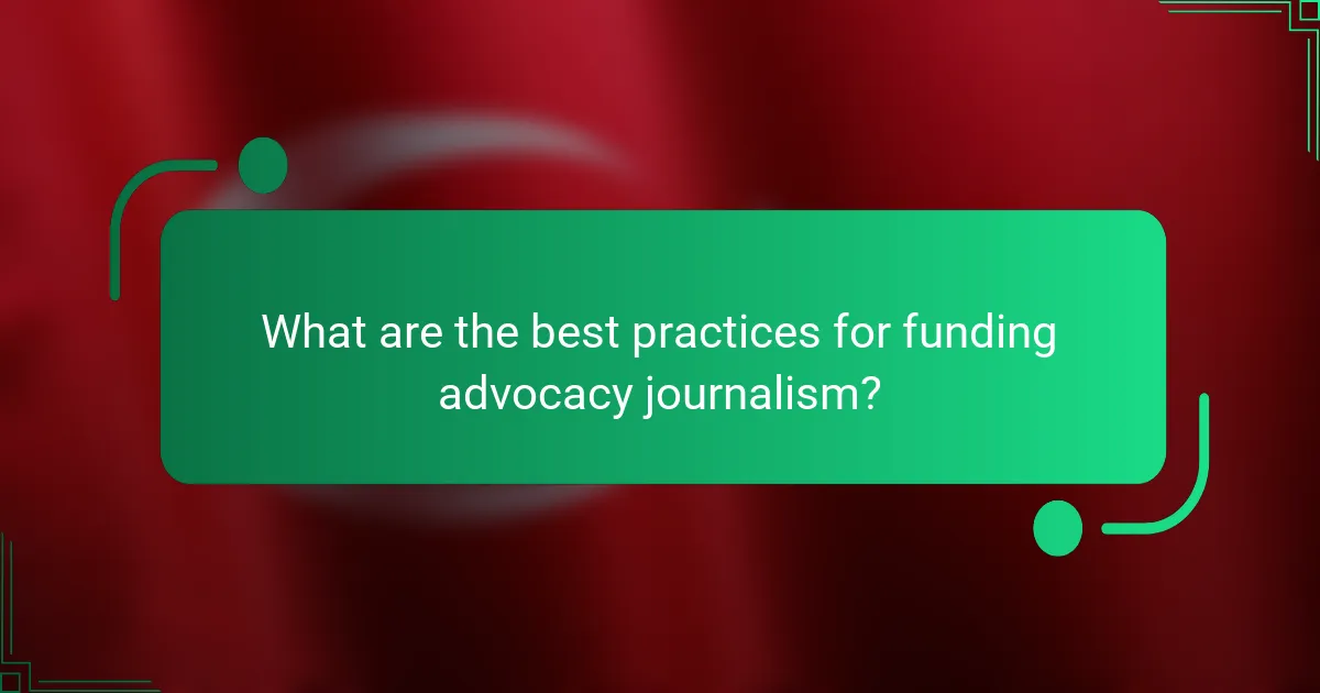 What are the best practices for funding advocacy journalism?