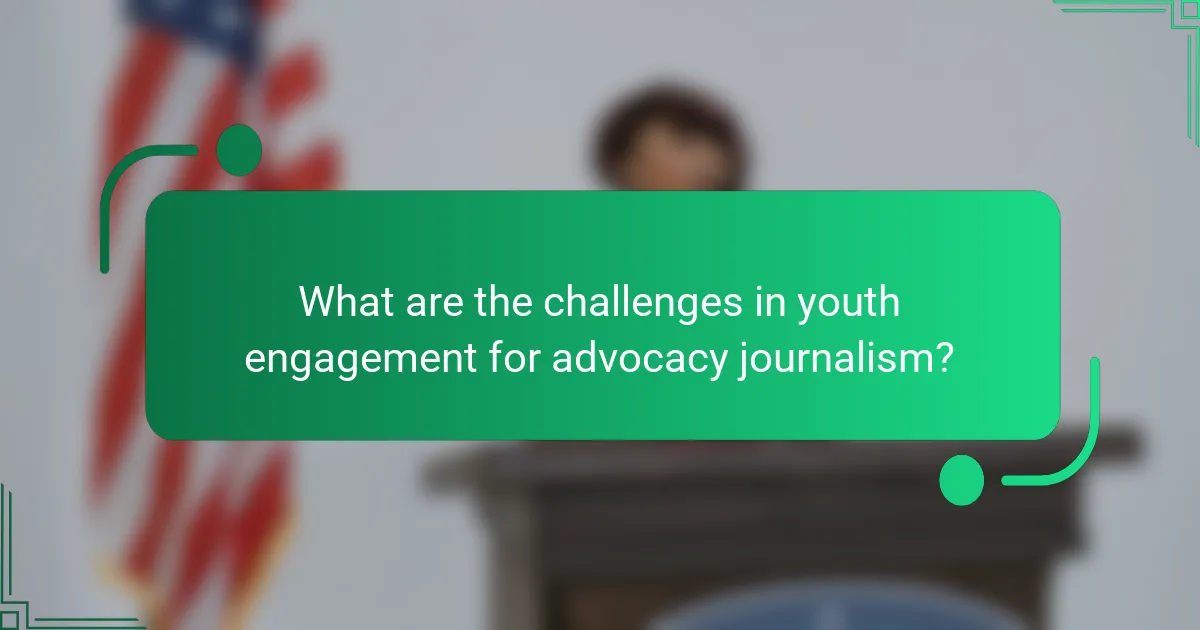 What are the challenges in youth engagement for advocacy journalism?