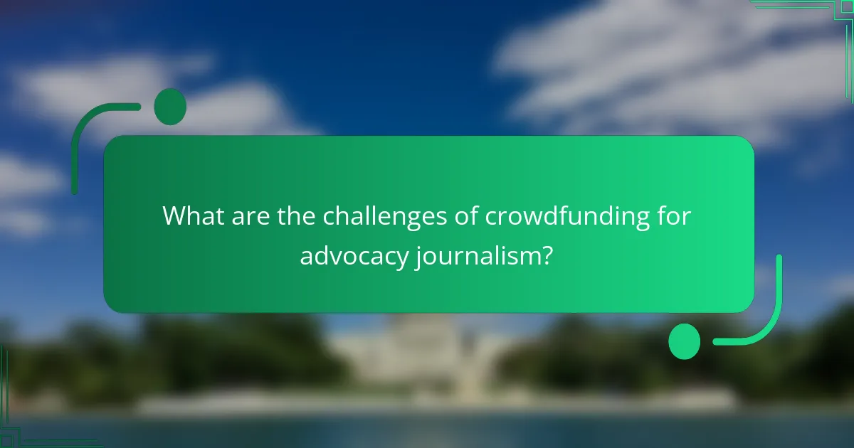 What are the challenges of crowdfunding for advocacy journalism?